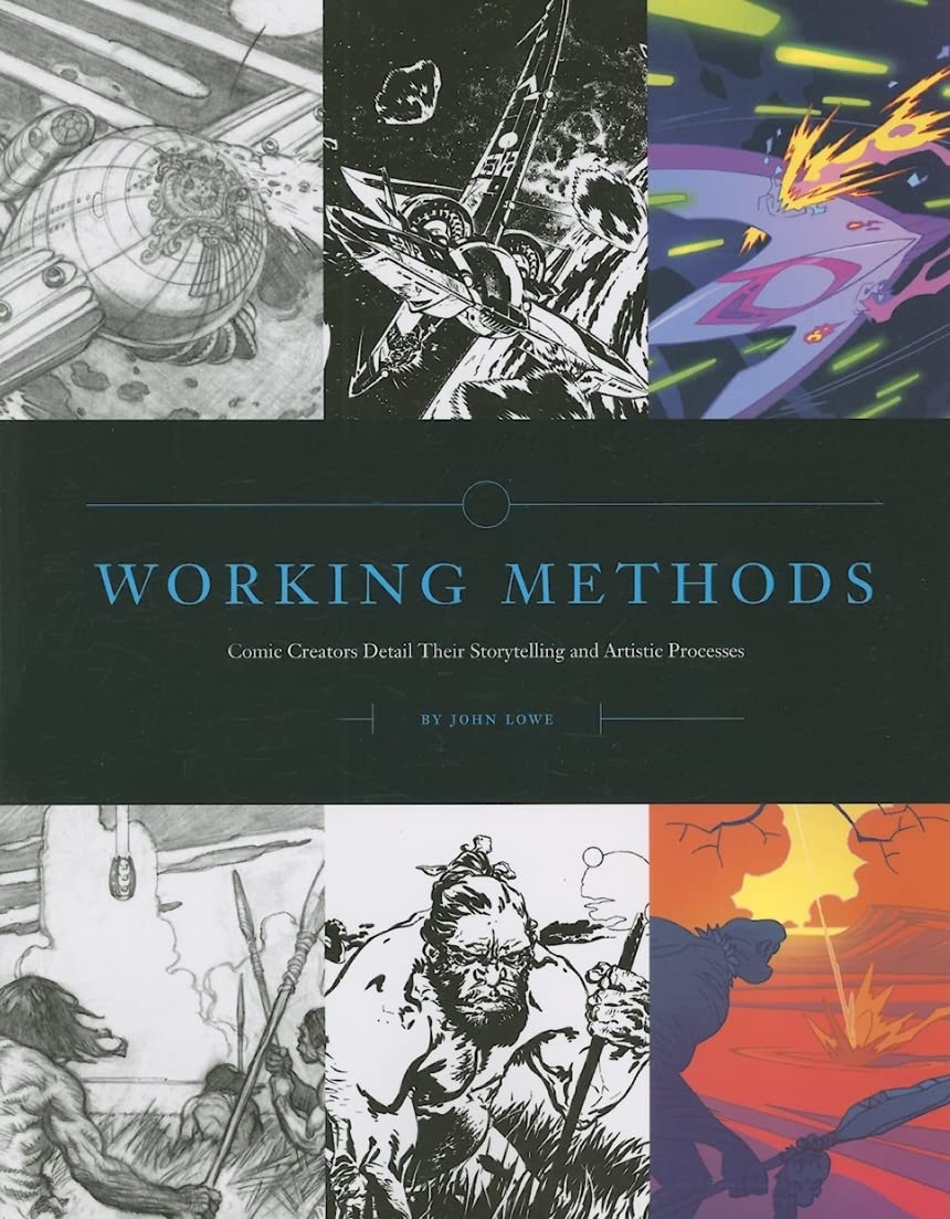 Working Methods: Comic Creators Detail Their Storytelling And Artistic Processes,Used