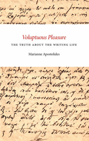 Voluptuous Pleasure: The Truth About the Writing Life (Department of Narrative Studies),Used