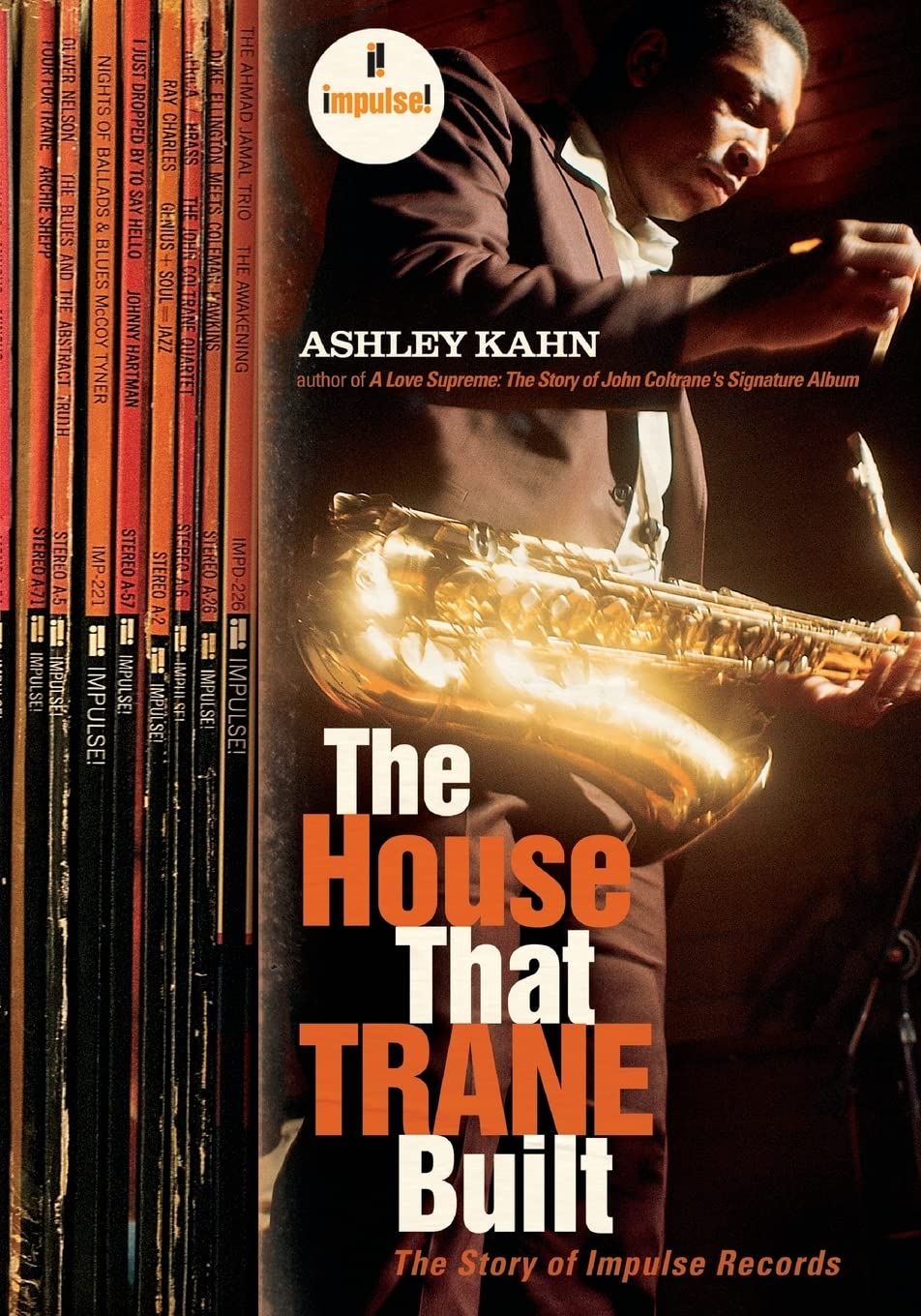 The House That Trane Built: The Story Of Impulse Records