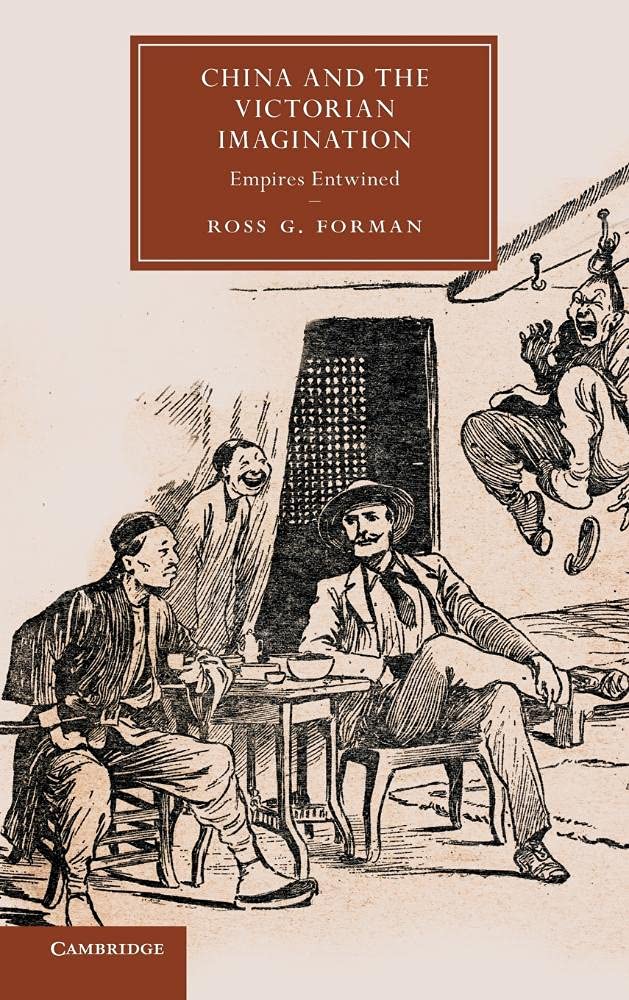 China and the Victorian Imagination: Empires Entwined (Cambridge Studies in NineteenthCentury Literature and Culture, Series Nu,Used