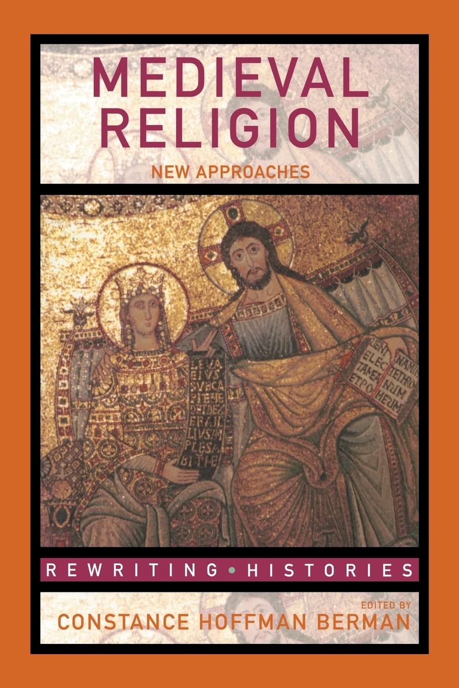 Medieval Religion: New Approaches (Rewriting Histories),Used