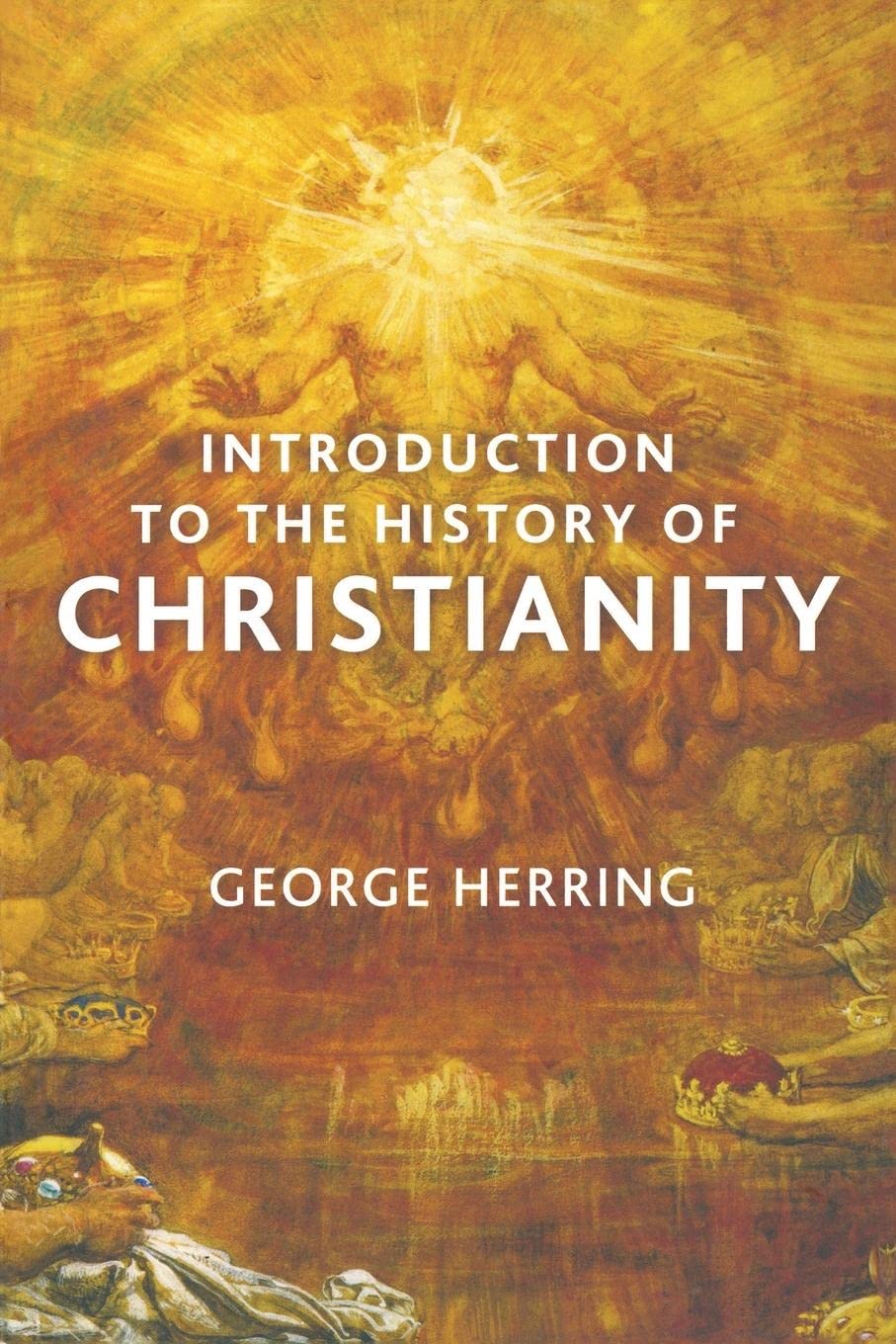 Introduction To The History Of Christianity,New