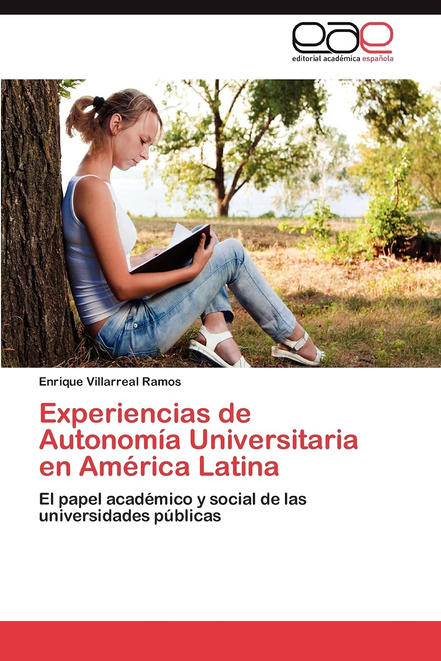 Experiencias de Autonoma Universitaria en Amrica Latina: El papel acadmico y social de las universidades pblicas (Spanis,Used
