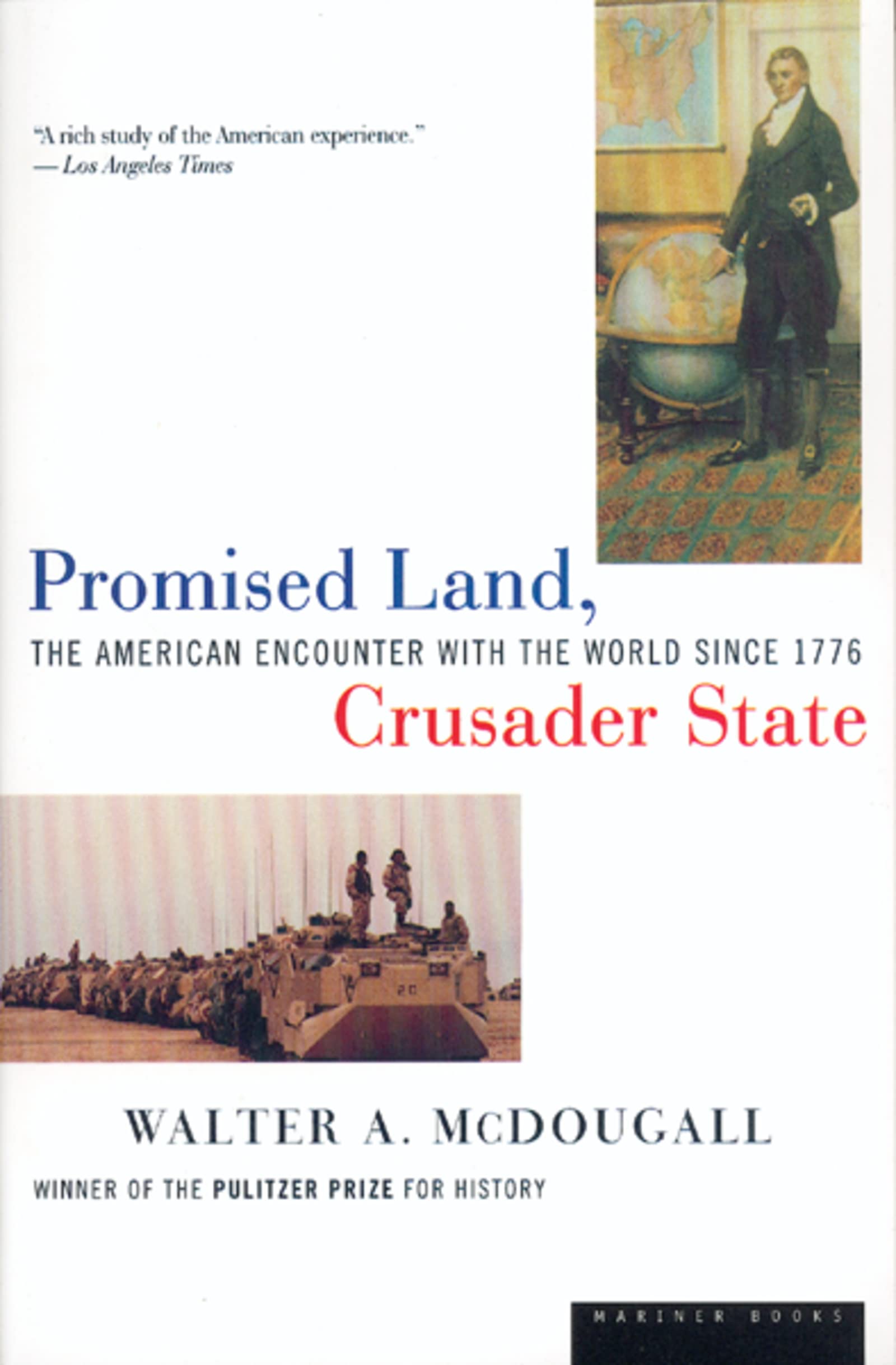 Promised Land, Crusader State: The American Encounter With The World Since 1776,New
