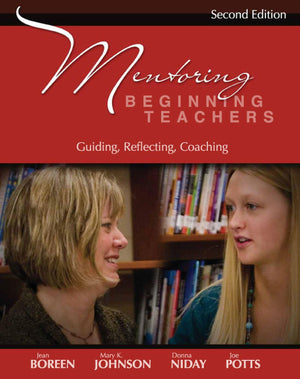 Mentoring Beginning Teachers: Guiding, Reflecting, Coaching,New