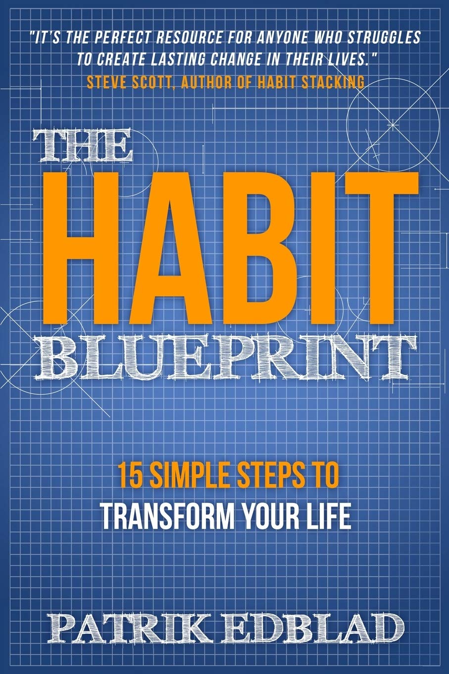 The Habit Blueprint: 15 Simple Steps to Transform Your Life (The Good Life Blueprint Series),Used