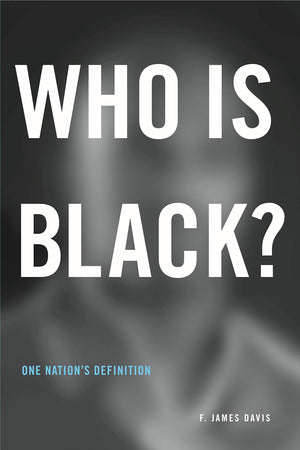 Who Is Black?: One Nations Definition,Used