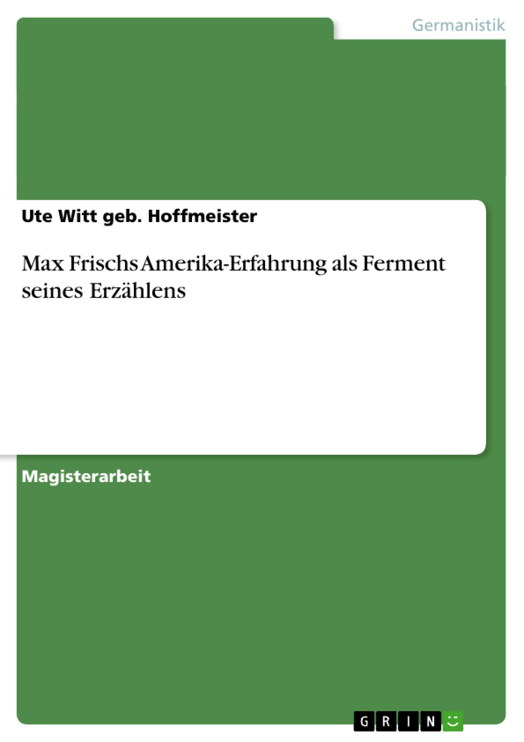 Max Frischs AmerikaErfahrung als Ferment seines Erzhlens (German Edition),Used