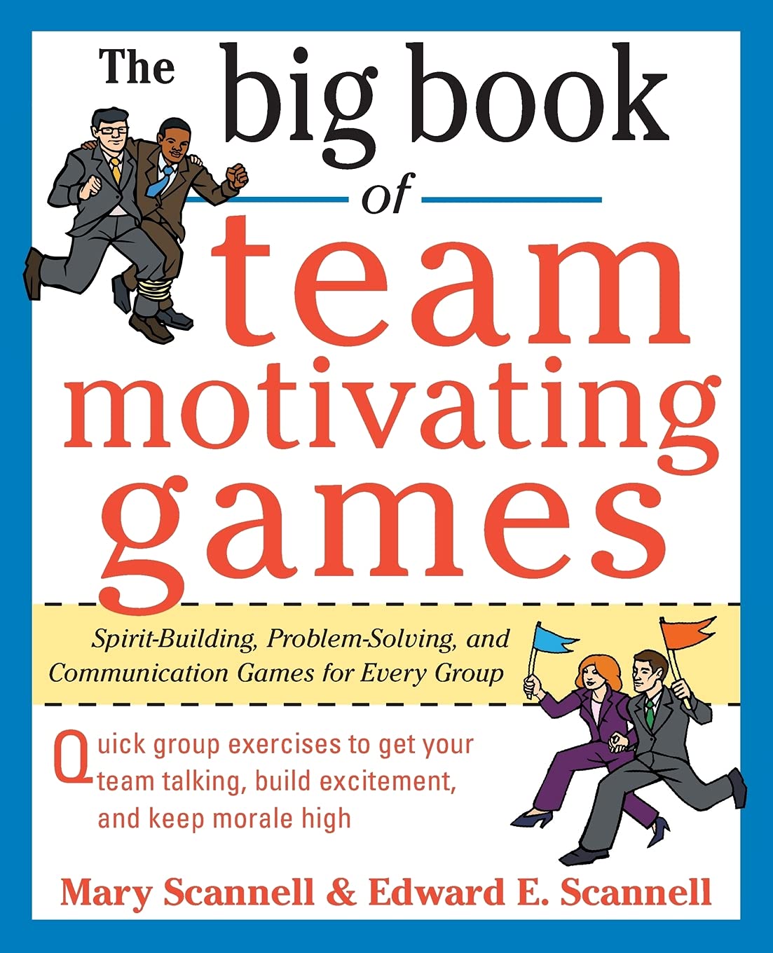 The Big Book of TeamMotivating Games: SpiritBuilding, ProblemSolving and Communication Games for Every Group (Big Book Series,Used