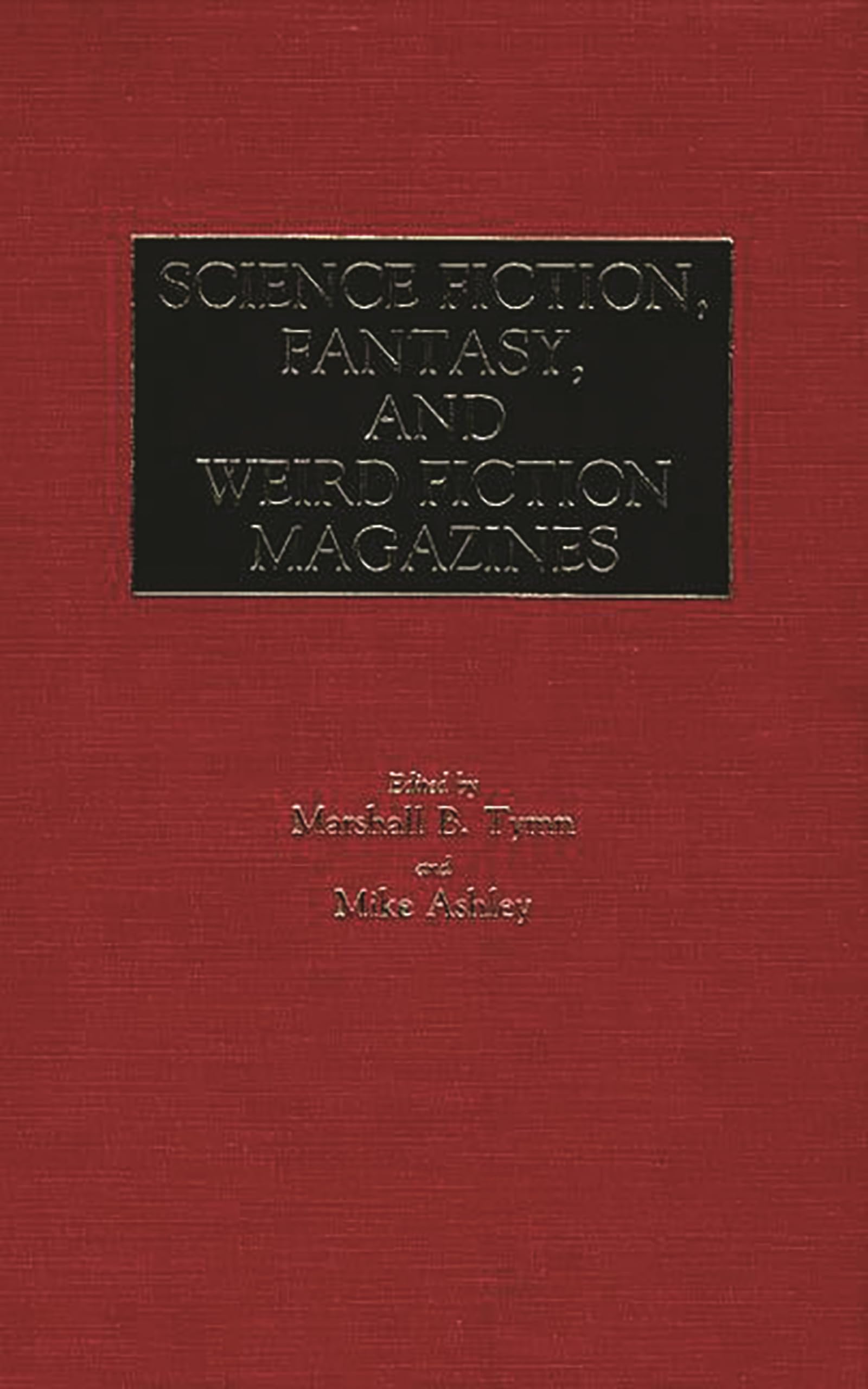 Science Fiction, Fantasy, and Weird Fiction Magazines: (Historical Guides to the World's Periodicals and Newspapers),Used
