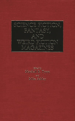 Science Fiction, Fantasy, and Weird Fiction Magazines: (Historical Guides to the World's Periodicals and Newspapers),Used