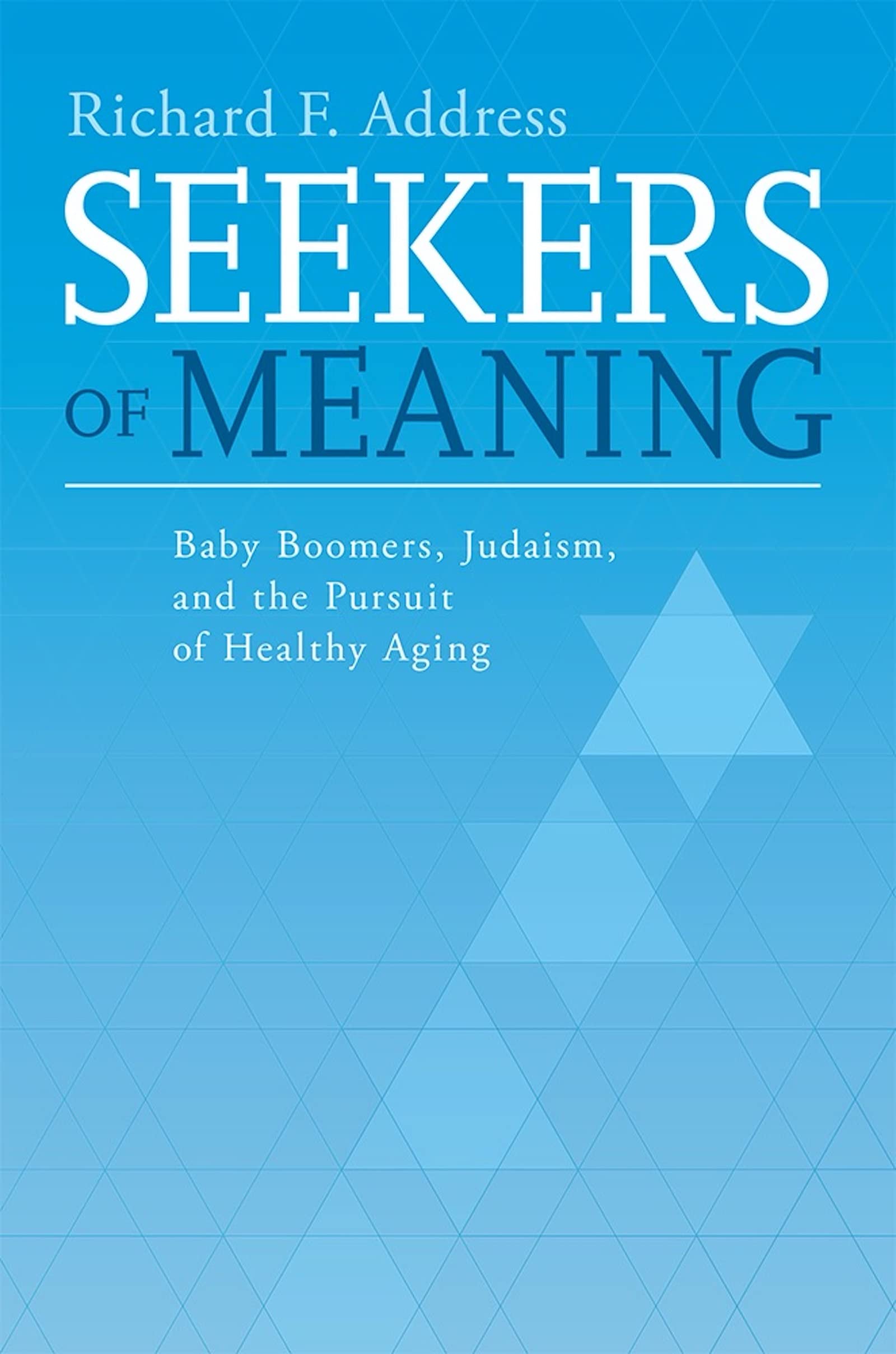 Seekers Of Meaning: Baby Boomers, Judaism, And The Pursuit Of Healthy Aging (Handbcher Zur Sprach Und Kommunikationswissenschaf,New
