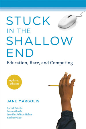 Stuck In The Shallow End: Education, Race, And Computing (Mit Press),New