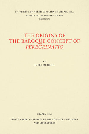 The Origins Of The Baroque Concept Of Peregrinatio (North Carolina Studies In The Romance Languages And Literatures),Used