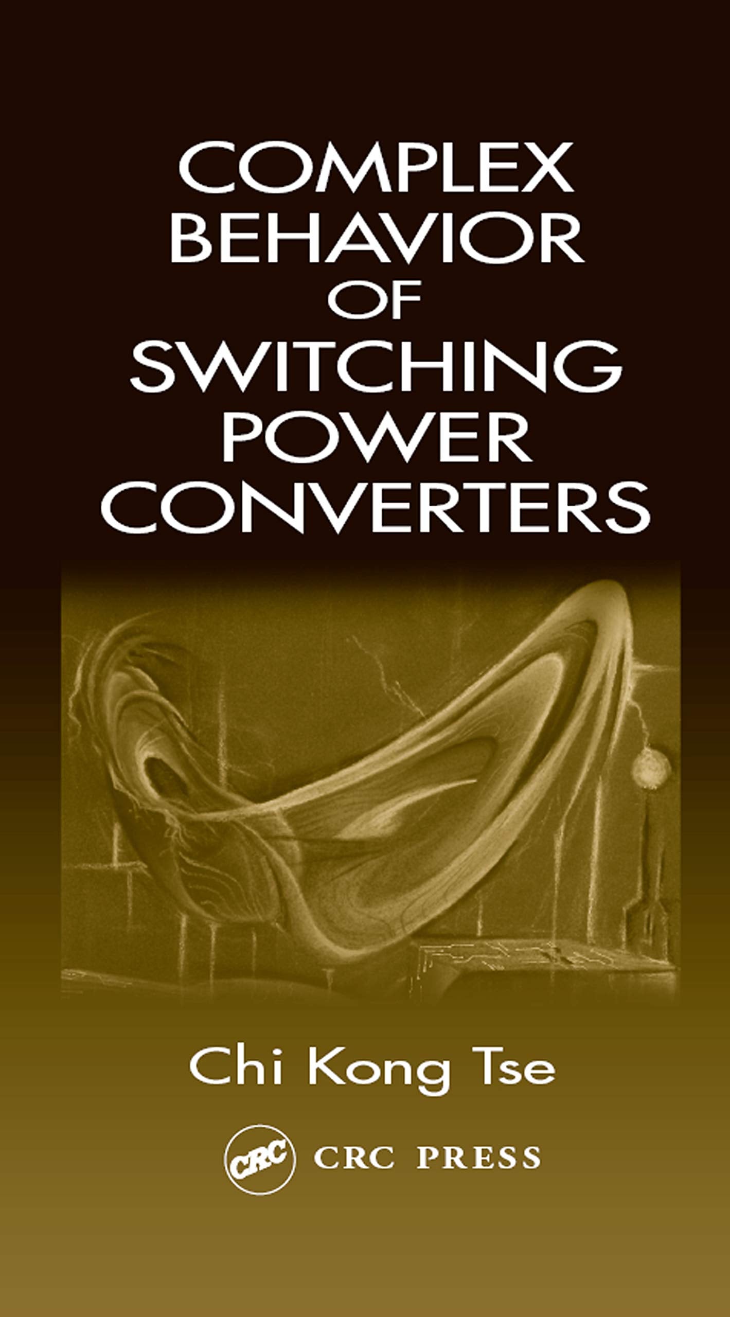 Complex Behavior Of Switching Power Converters (Power Electronics And Applications),Used