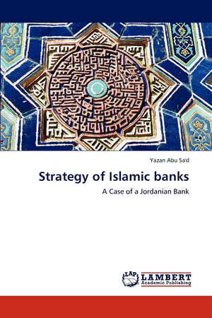 Strategy of Islamic banks: A Case of a Jordanian Bank,Used