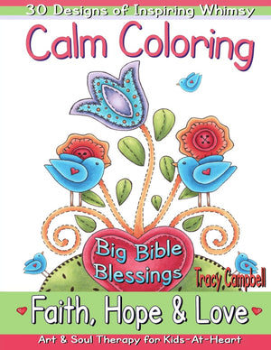 Calm Coloring: Faith, Hope & Love: (Art & Soul Therapy for KidsAtHeart),Used