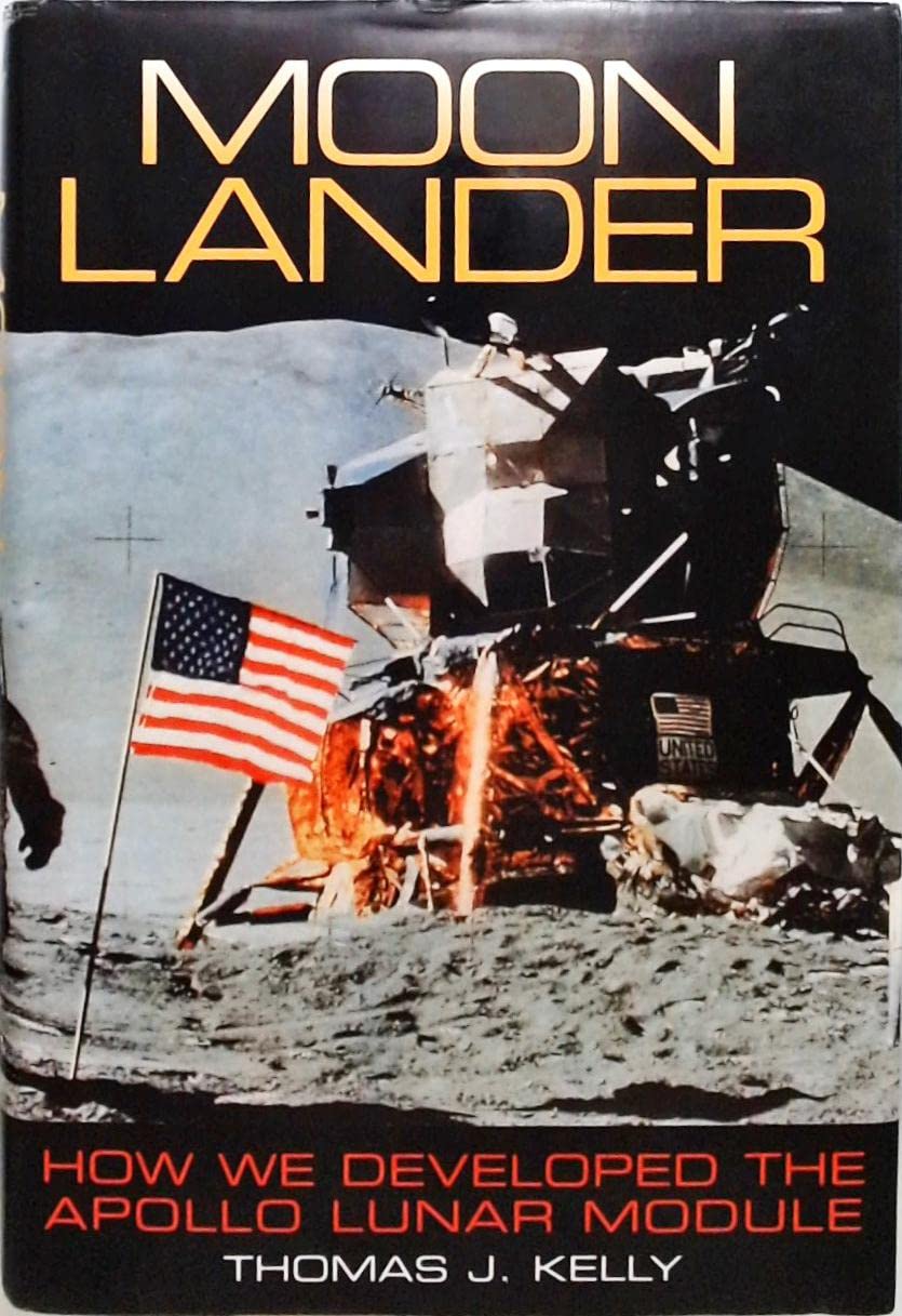 Moon Lander: How We Developed the Apollo Lunar Module,Used