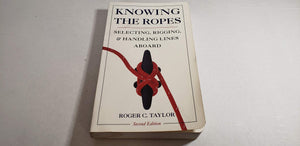 Knowing the Ropes: Selecting, Rigging and Handling Lines Aboard,Used