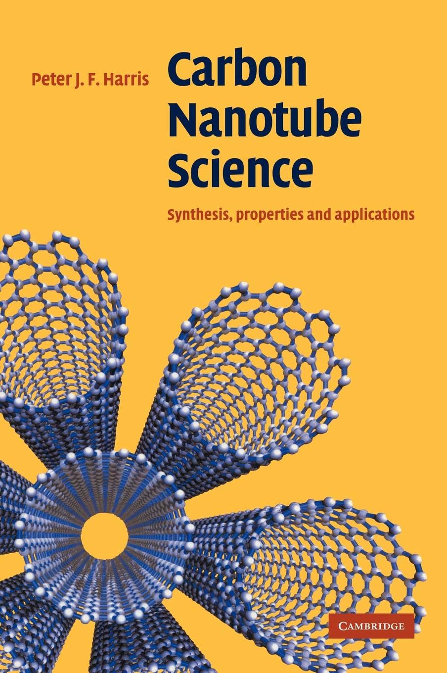 Carbon Nanotube Science: Synthesis, Properties and Applications,New