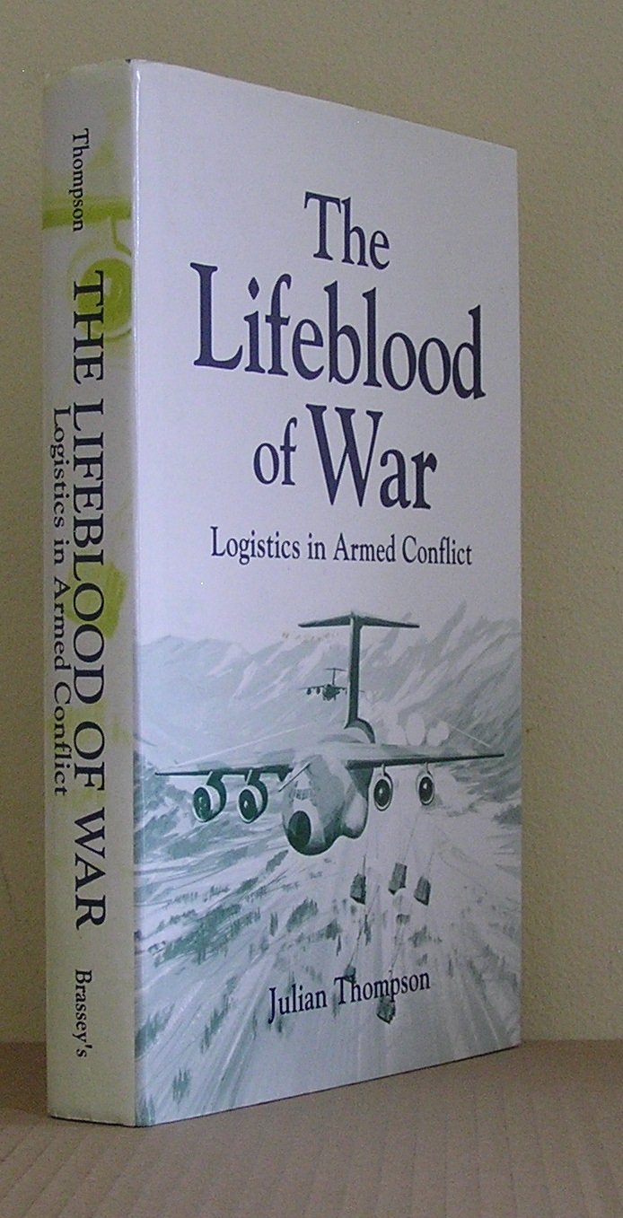 The Lifeblood Of War: Logistics In Armed Conflict,Used