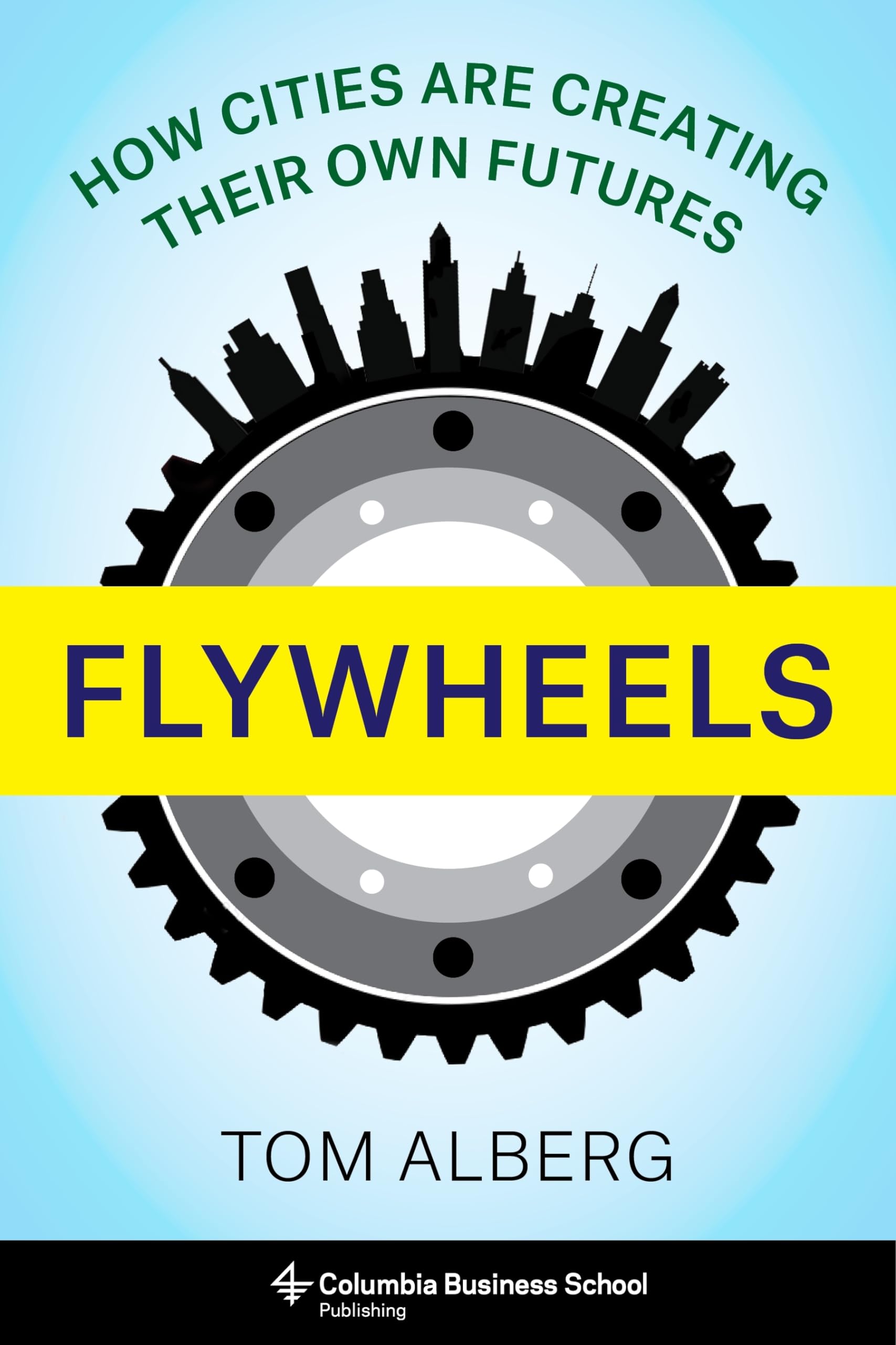 Flywheels: How Cities Are Creating Their Own Futures-new