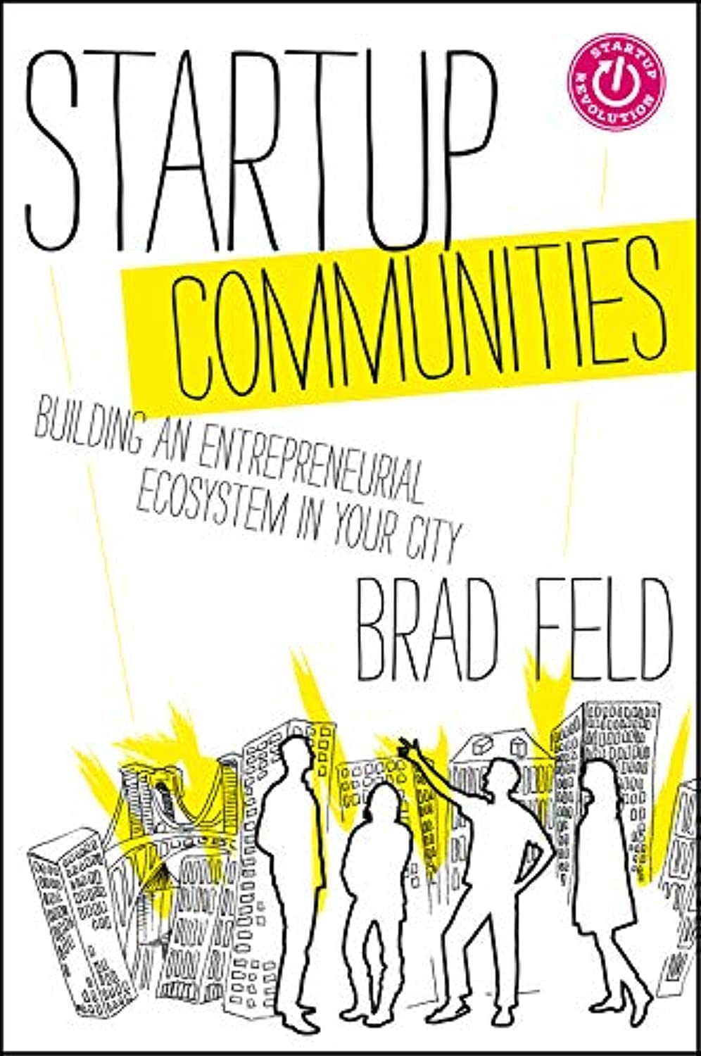 Startup Communities: Building an Entrepreneurial Ecosystem in Your City,Used