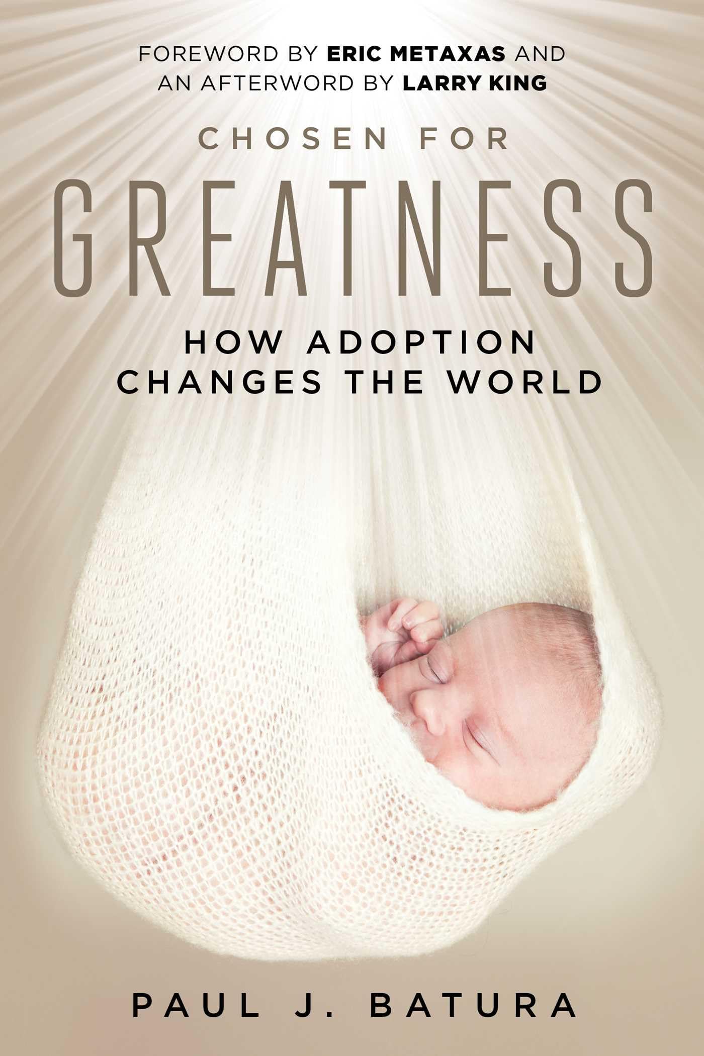 Chosen For Greatness: How Adoption Changes The World