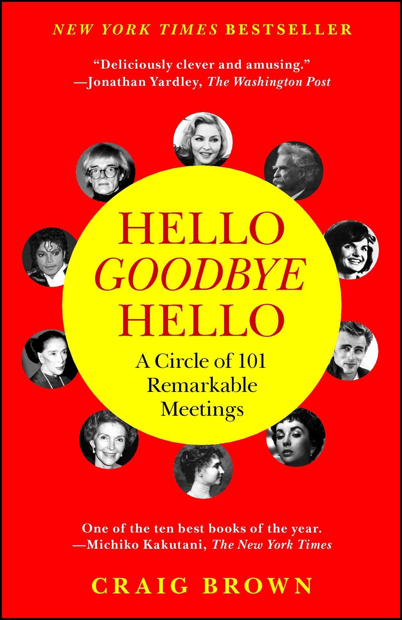 Hello Goodbye Hello: A Circle of 101 Remarkable Meetings,Used