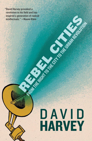 Rebel Cities: From The Right To The City To The Urban Revolution,Used