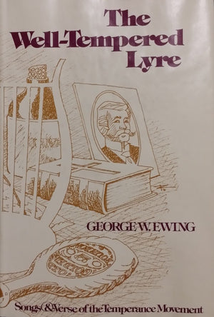 The WellTempered Lyre: Songs and Verse of the Temperance Movement,Used