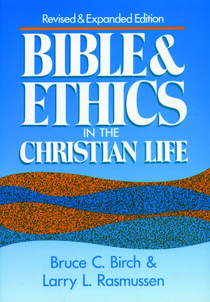 Bible And Ethics In The Christian Life: Revised And Expanded Edition,Used