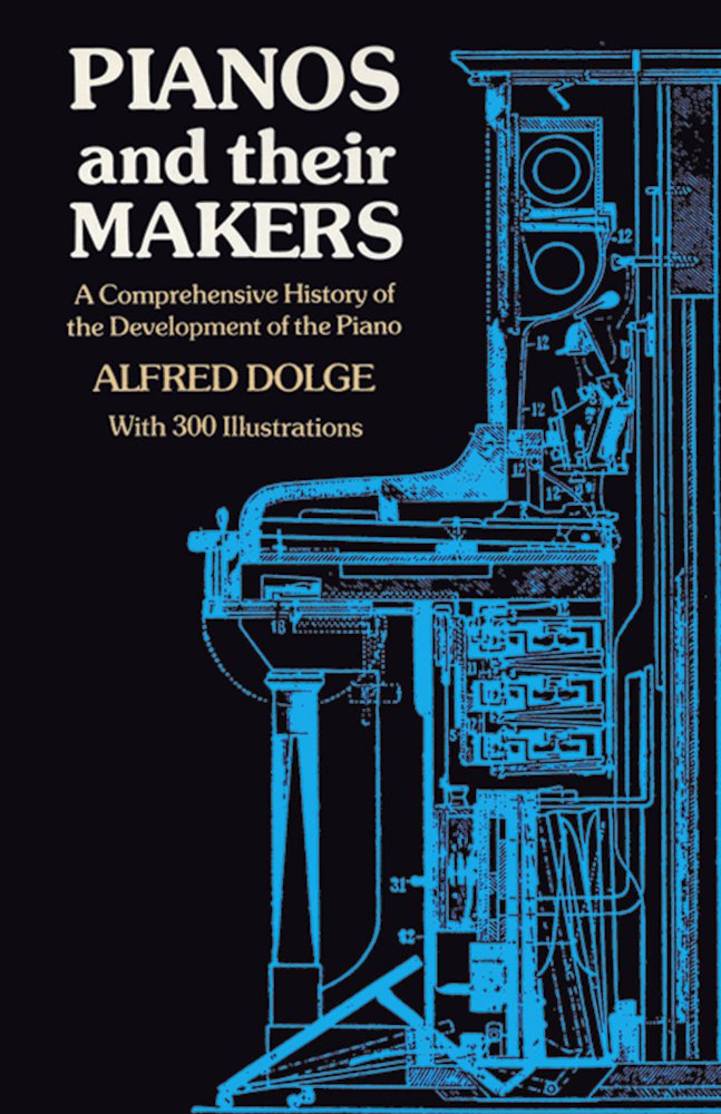 Pianos And Their Makers: A Comprehensive History Of The Development Of The Piano Fro The Monochord To The Concert Grand Player P,Used