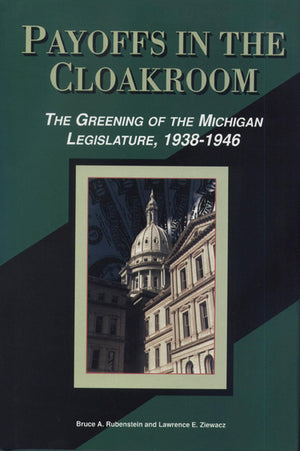 Payoffs in the Cloakroom: The Greening of the Michigan Legislature, 19381946