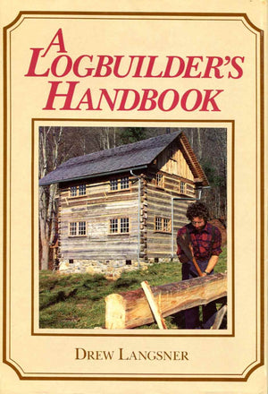 A Logbuilder'S Handbook,Used