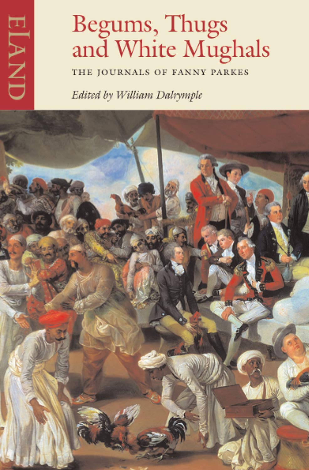 Begums, Thugs, and White Mughals: The Journals of Fanny Parkes,Used