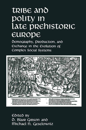 Tribe and Polity in Late Prehistoric Europe: Demography, Production, and Exchange in the Evolution of Complex Social Systems,Used