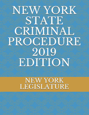 NEW YORK STATE CRIMINAL PROCEDURE 2019 EDITION,Used