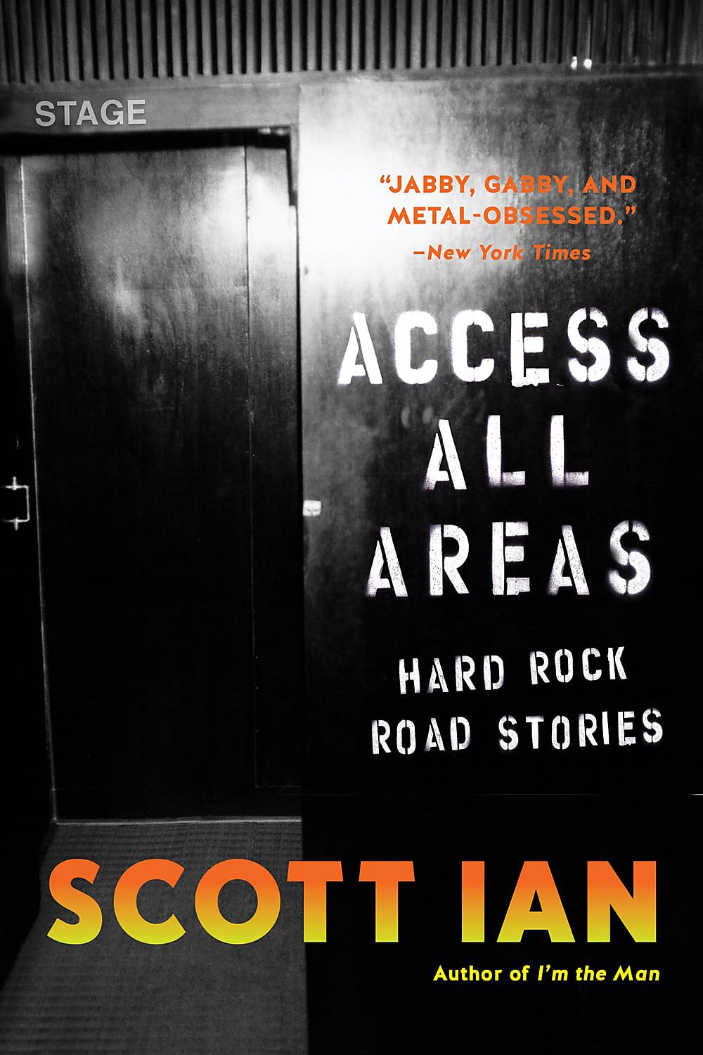 Access All Areas: Stories from a Hard Rock Life,New