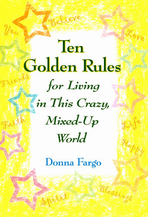 Ten Golden Rules for Living in This Crazy, MixedUp World,Used
