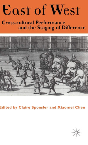 East of West: Crosscultural Performance and the Staging of Difference,Used