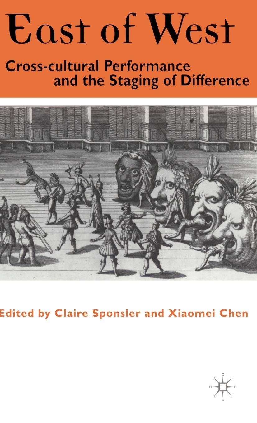 East of West: Crosscultural Performance and the Staging of Difference,Used