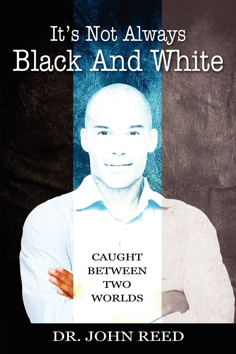 It'S Not Always Black And White: Caught Between Two Worlds,Used