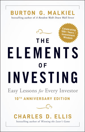 The Elements Of Investing: Easy Lessons For Every Investor,New