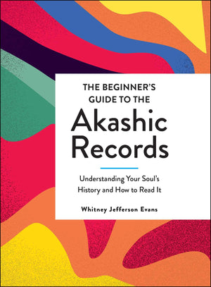 The Beginner's Guide to the Akashic Records: Understanding Your Soul's History and How to Read It,Used