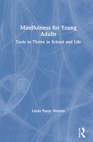 Mindfulness for Young Adults: Tools to Thrive in School and Life,Used