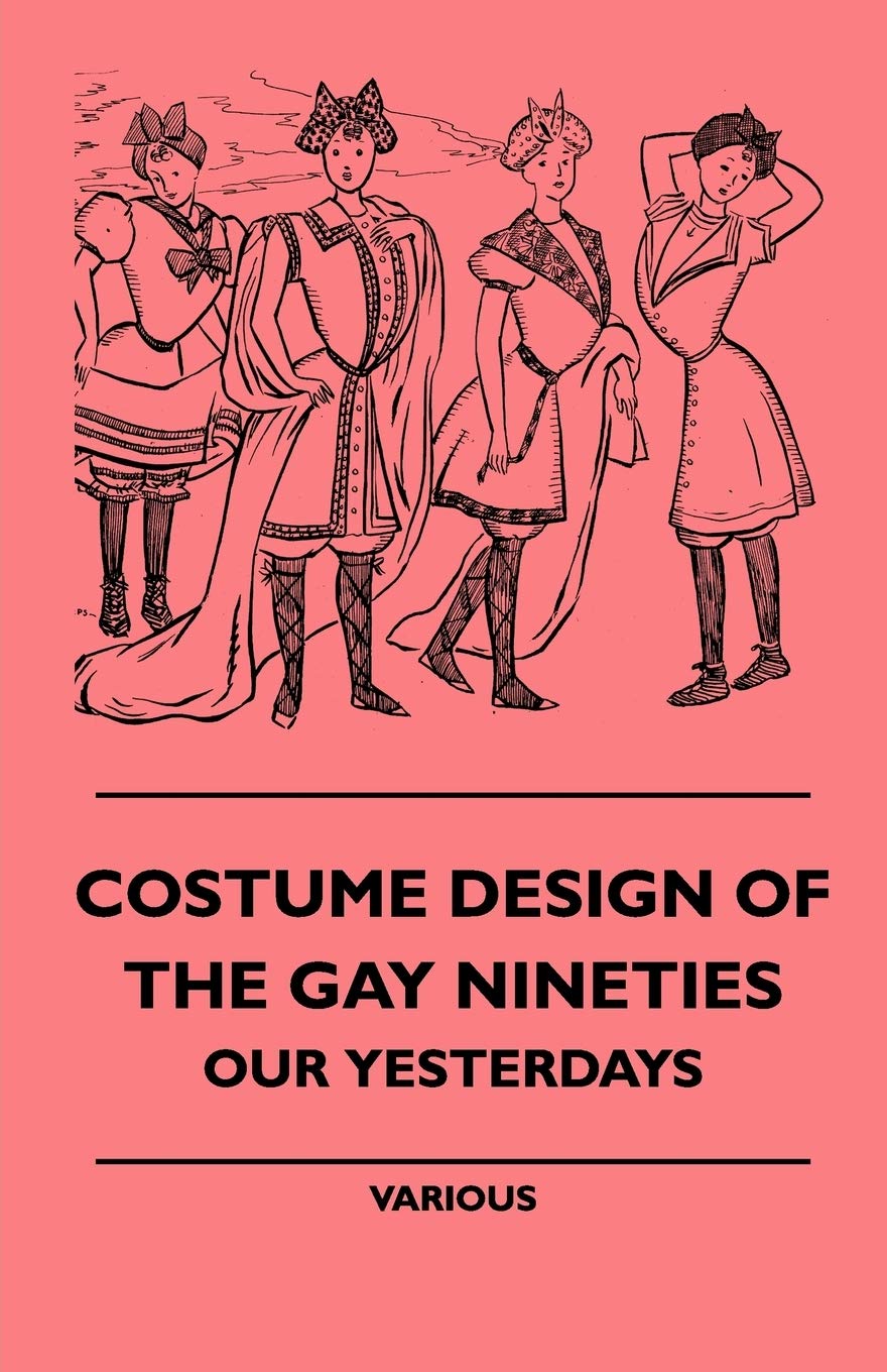 Costume Design Of The Gay Nineties  Our Yesterdays,New