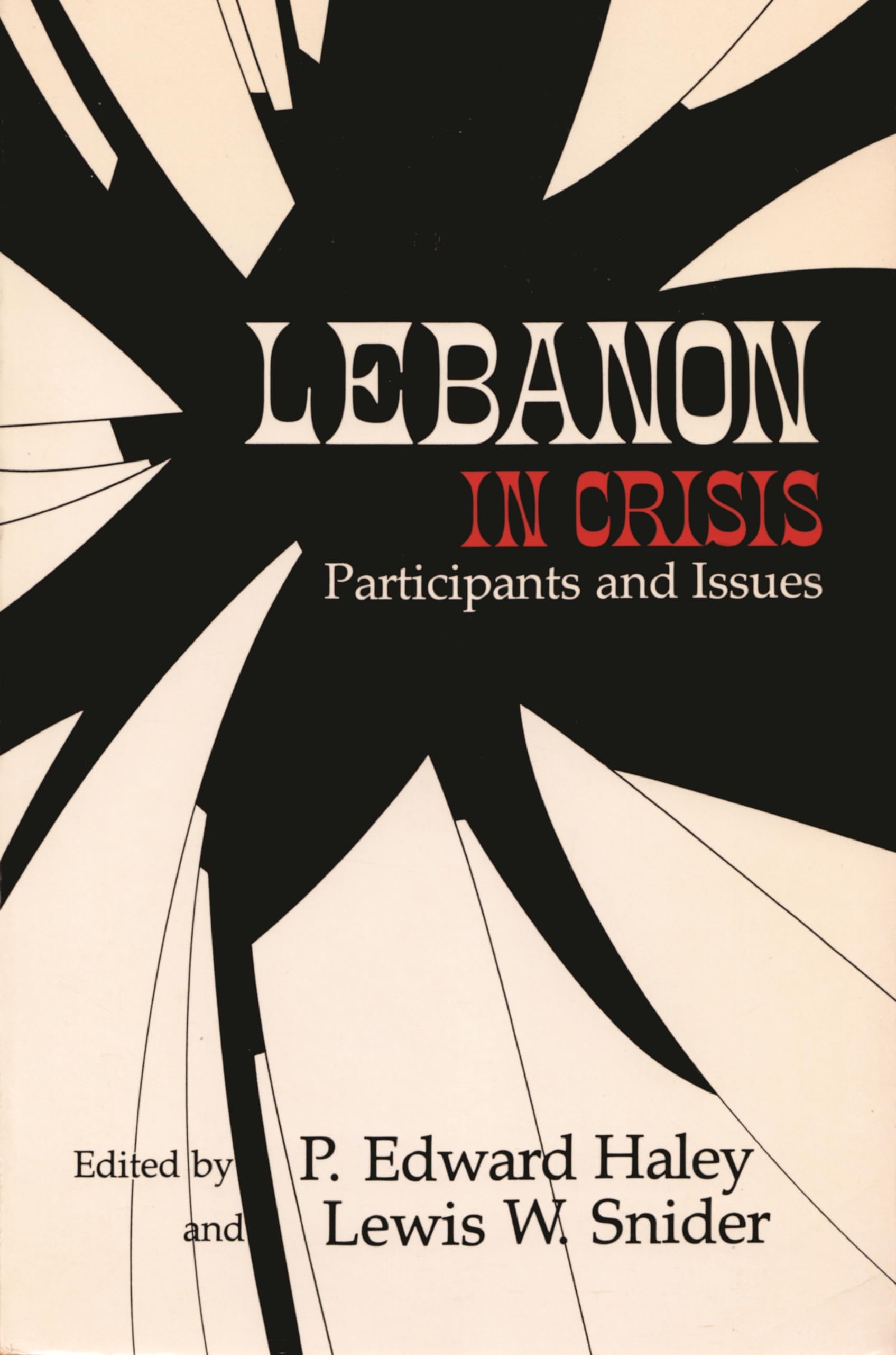 Lebanon In Crisis: Participants And Issues (Contemporary Issues In The Middle East),New