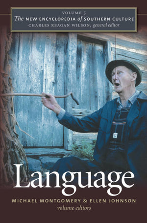 The New Encyclopedia Of Southern Culture: Volume 5: Language (The New Encyclopedia Of Southern Culture, 5),Used