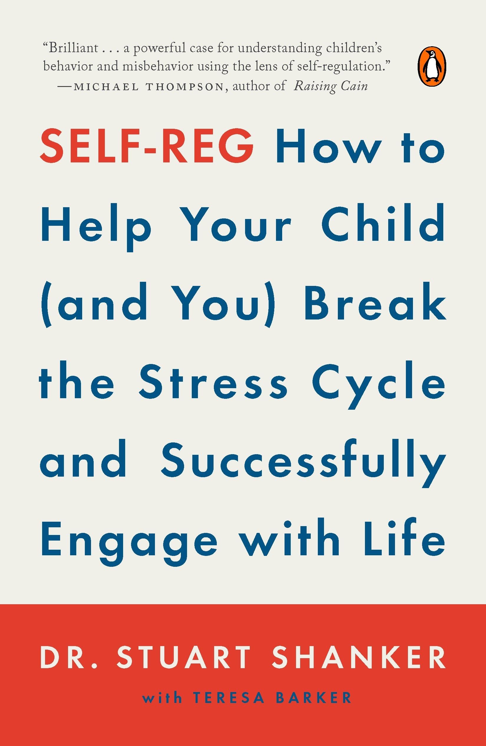 Selfreg: How To Help Your Child (And You) Break The Stress Cycle And Successfully Engage With Life,New